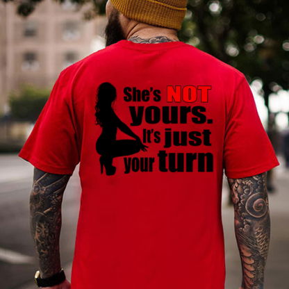 SHE'S NOT YOURS IT'S JUST YOUR TURN Naked Lady Print Men's T-shirt Image - 6