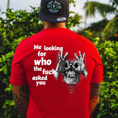 ME LOOKING FOR WHO THE FUCK ASKED YOU Skull With OK Print Men's T-Shirt