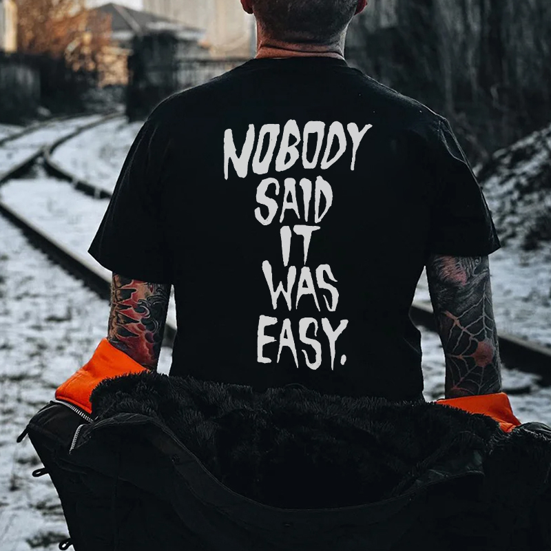 NOBODY SAID IT WAS EASY Letter Monogram Black Print T-shirt