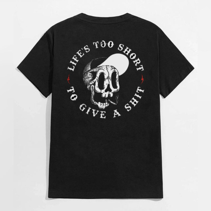 LIFE'S TOO SHORT TO GIVE A SHIT Hat Skull Black Print T-Shirt