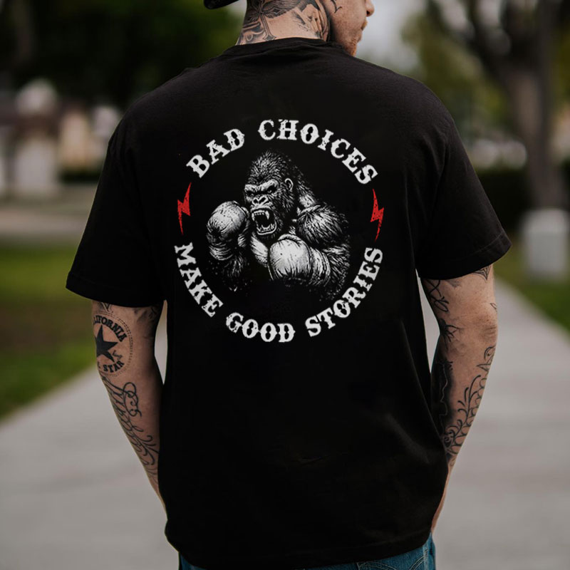 BAD CHOICES MAKE GOOD STORIES Black Print T-shirt