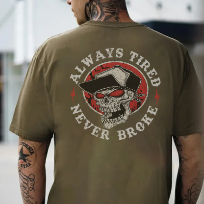 ALWAYS TIRED NEVER BROKE Skull Black Print T-shirt