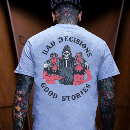 BAD DECISIONS GOOD STORIES Skeleton With Sexy Ladies Black Print T-shirt