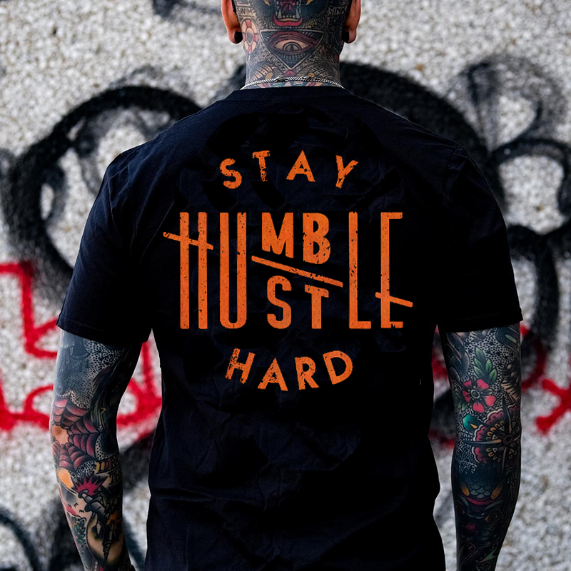 STAY HUMBLE HUSTLE HARD Print Men's T-shirt