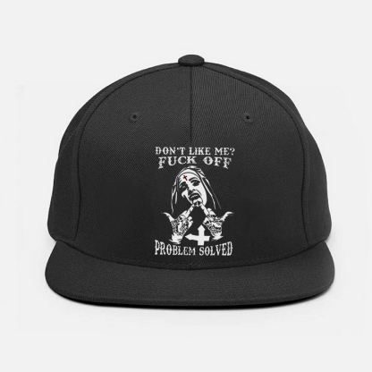 DON'T LIKE ME FUCK OFF Defiant Nun Fashion Cap