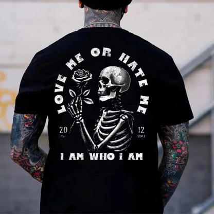 LOVE ME OR HATE ME I AM WHO I AM Skeleton With Rose Print Men's T-Shirt