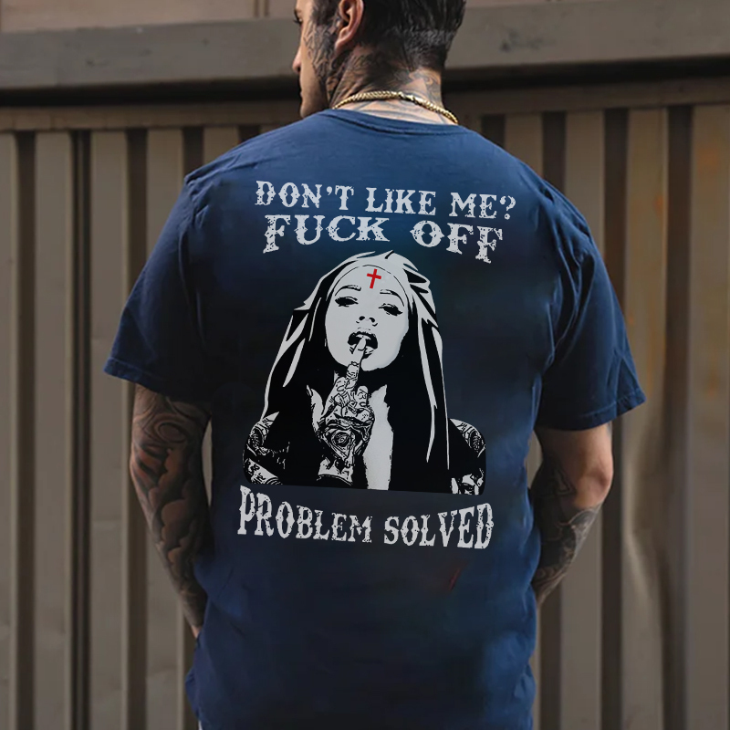 DON'T LIKE ME FUCK OFF PROBLEM SOLVED Evil Nun Print Men's T-shirt