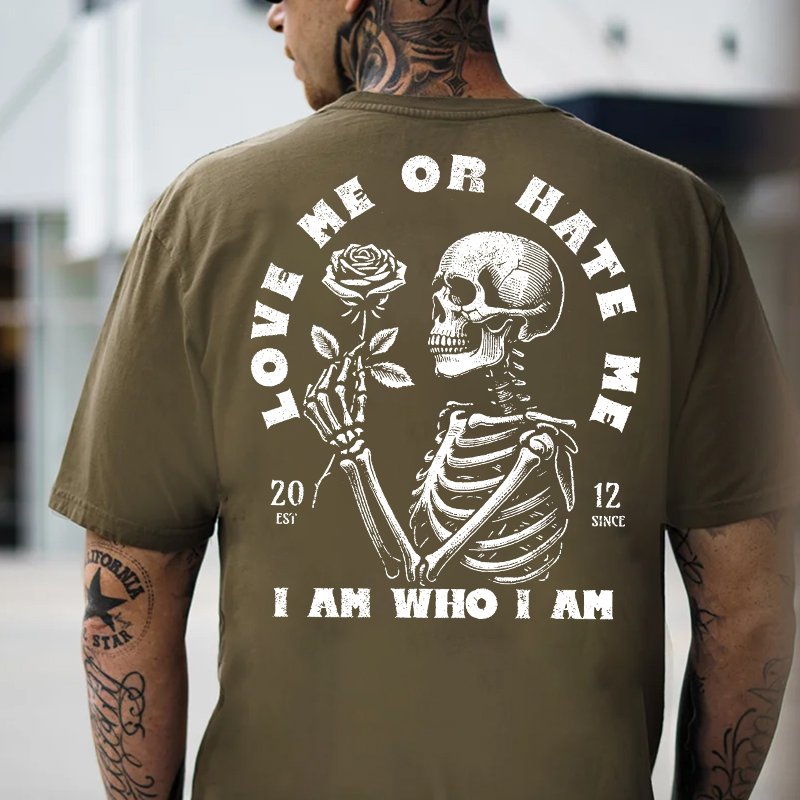 LOVE ME OR HATE ME I AM WHO I AM Skeleton With Rose Print Men's T-Shirt