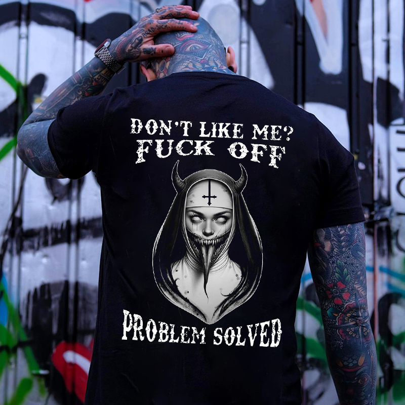 DON'T LIKE ME FUCK OFF PROBLEM SOLVED Evil Nun Print Men's T-shirt