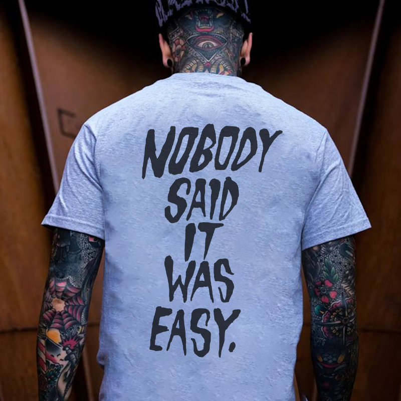 NOBODY SAID IT WAS EASY Letter Monogram Black Print T-shirt