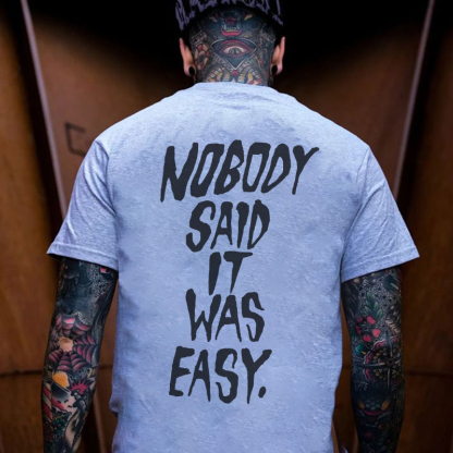 NOBODY SAID IT WAS EASY Letter Monogram Black Print T-shirt