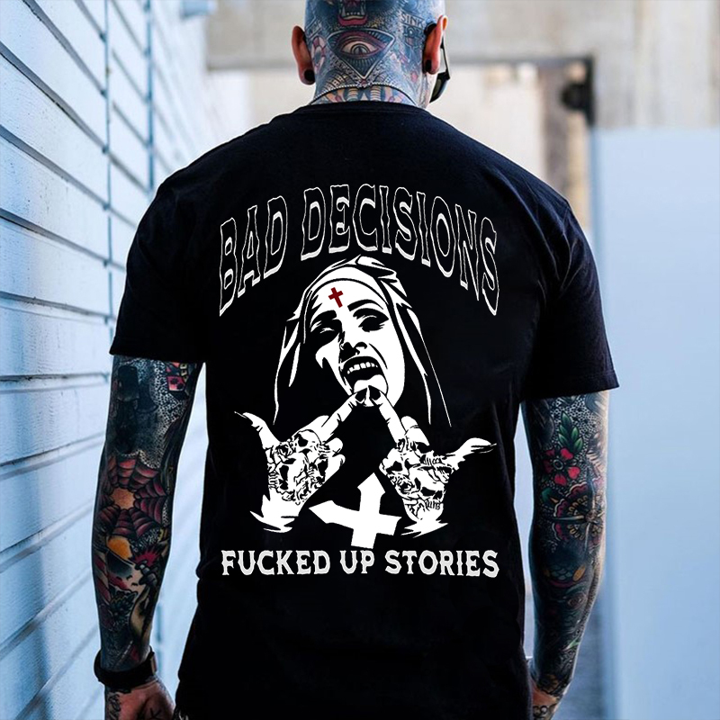 BAD DECISIONS FUCKED UP STORIES Defiant Nun Print Men's T-shirt