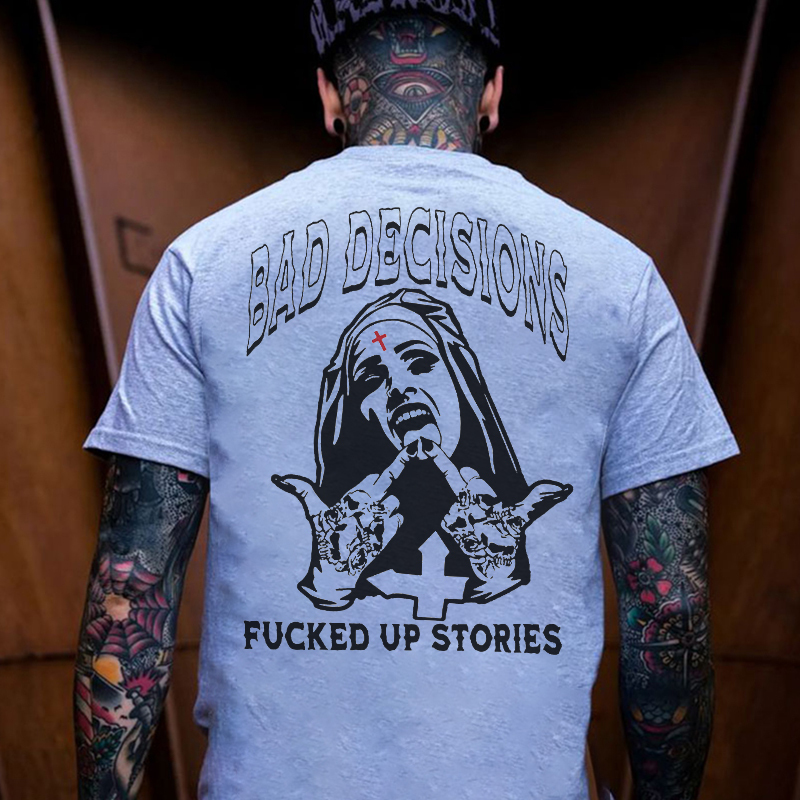 BAD DECISIONS FUCKED UP STORIES Defiant Nun Print Men's T-shirt