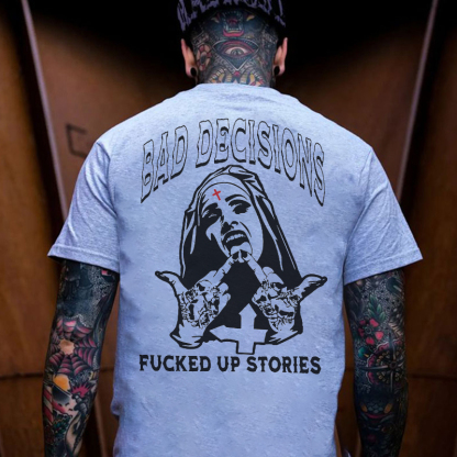 BAD DECISIONS FUCKED UP STORIES Defiant Nun Print Men's T-shirt