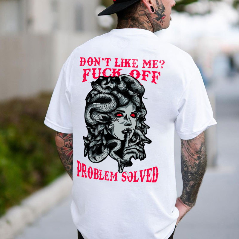 DON'T LIKE ME FUCK OFF Medusa Print Men's T-Shirt
