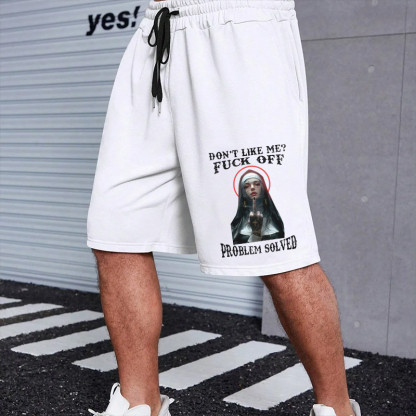 DON'T LIKE ME FUCK OFF Defiant Nun Print Men's Shorts