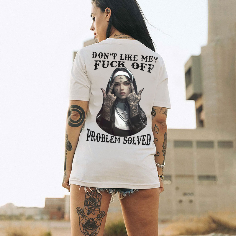DON'T LIKE ME FUCK OFF Defiant Nun Print Women's T-shirt