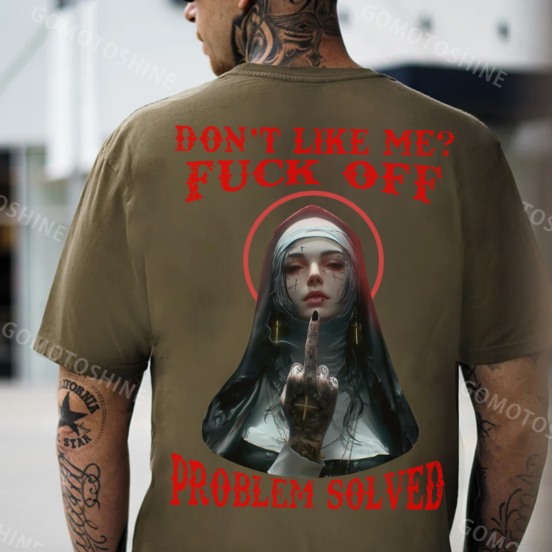 DON'T LIKE ME FUCK OFF Defiant Nun Print Men's T-Shirt