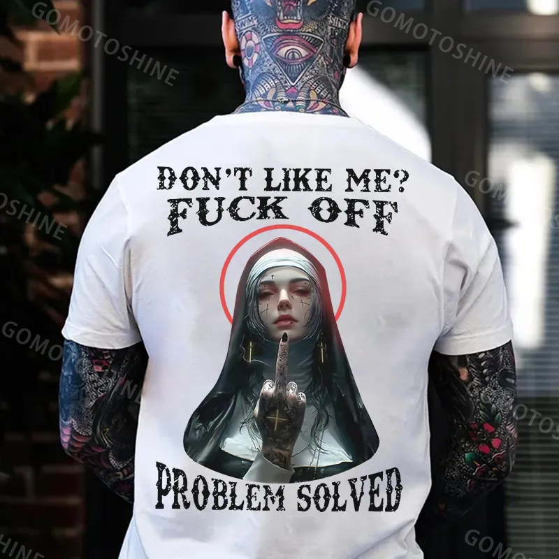 DON'T LIKE ME FUCK OFF Defiant Nun Print Men's T-Shirt