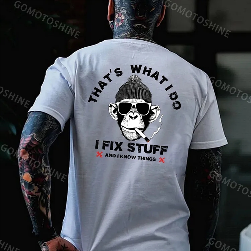 THAT'S WHAT I DO I FIX STUFF Print T-Shirt