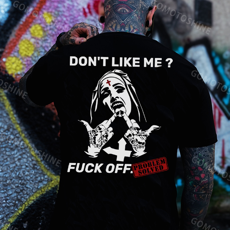 DON'T LIKE ME FUCK OFF Defiant Nun Print Men's T-Shirt