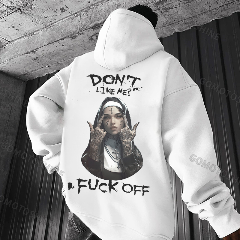 DON'T LIKE ME FUCK OFF Defiant Nun Black Print Hoodie