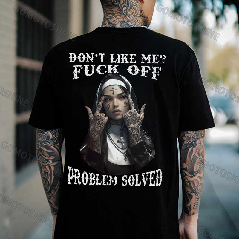 DON'T LIKE ME FUCK OFF Defiant Nun Print Men's T-Shirt