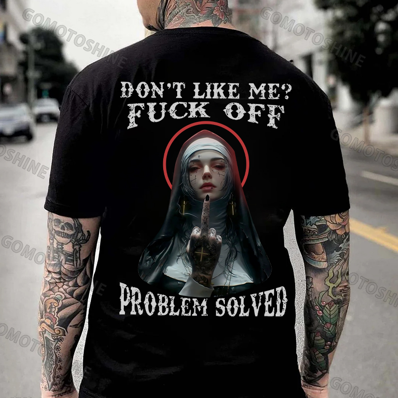 DON'T LIKE ME FUCK OFF Defiant Nun Print Men's T-Shirt