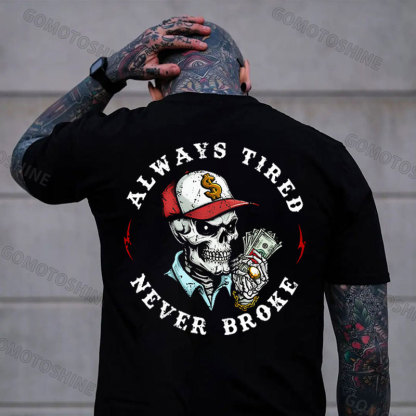 ALWAYS TIRED NEVER BROKE Skeleton&Money Print Men's T-Shirt