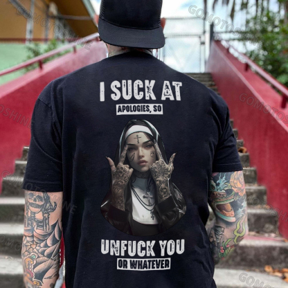 I SUCK AT APOLOGIES SO UNFUCK YOU OR WHATEVER Defiant Nun Print Men's T-Shirt