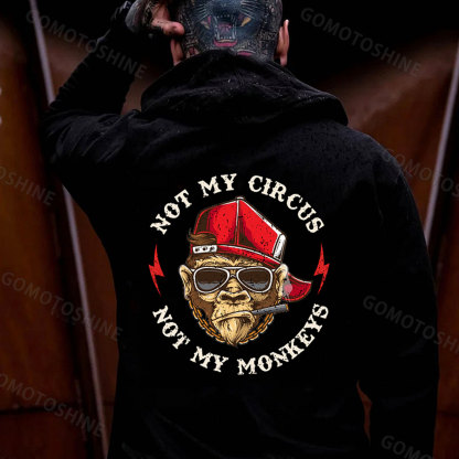 NOT MY CIRCUS NOT MY MONKEYS Print Men's Hoodie