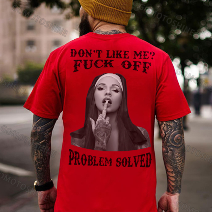 DON'T LIKE ME FUCK OFF Defiant Nun Print Men's T-Shirt
