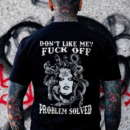 DON'T LIKE ME FUCK OFF Medusa Print Men's T-Shirt