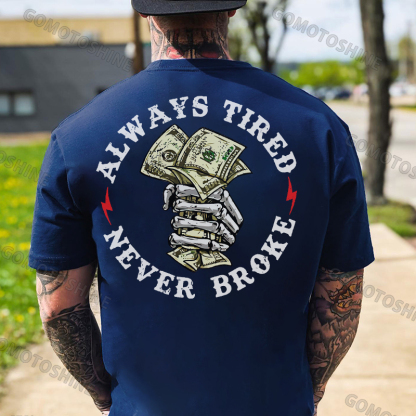 ALWAYS TIRED NEVER BROKE Hand Bone Black Print T-shirt