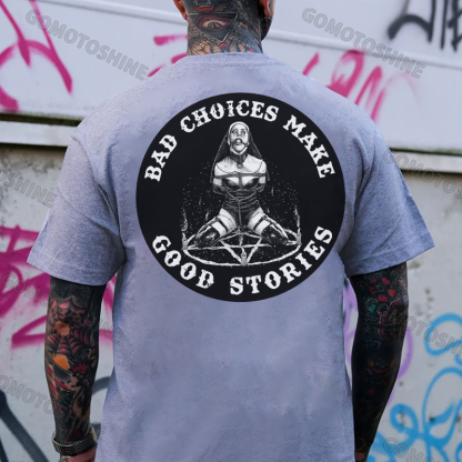 BAD CHOICES MAKE GOOD STORIES Oral Ball Nun Print Men's T-Shirt