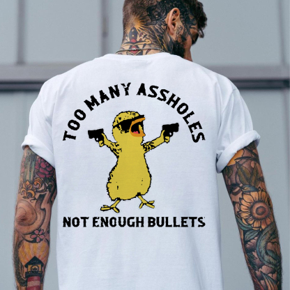 TOO MANY ASSHOLES NOT ENOUGH BULLETS Yellow Duck Print Men's T-shirt