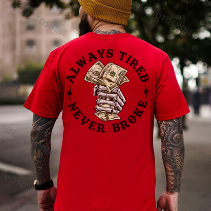 ALWAYS TIRED NEVER BROKE Hand Bone Black Print T-shirt