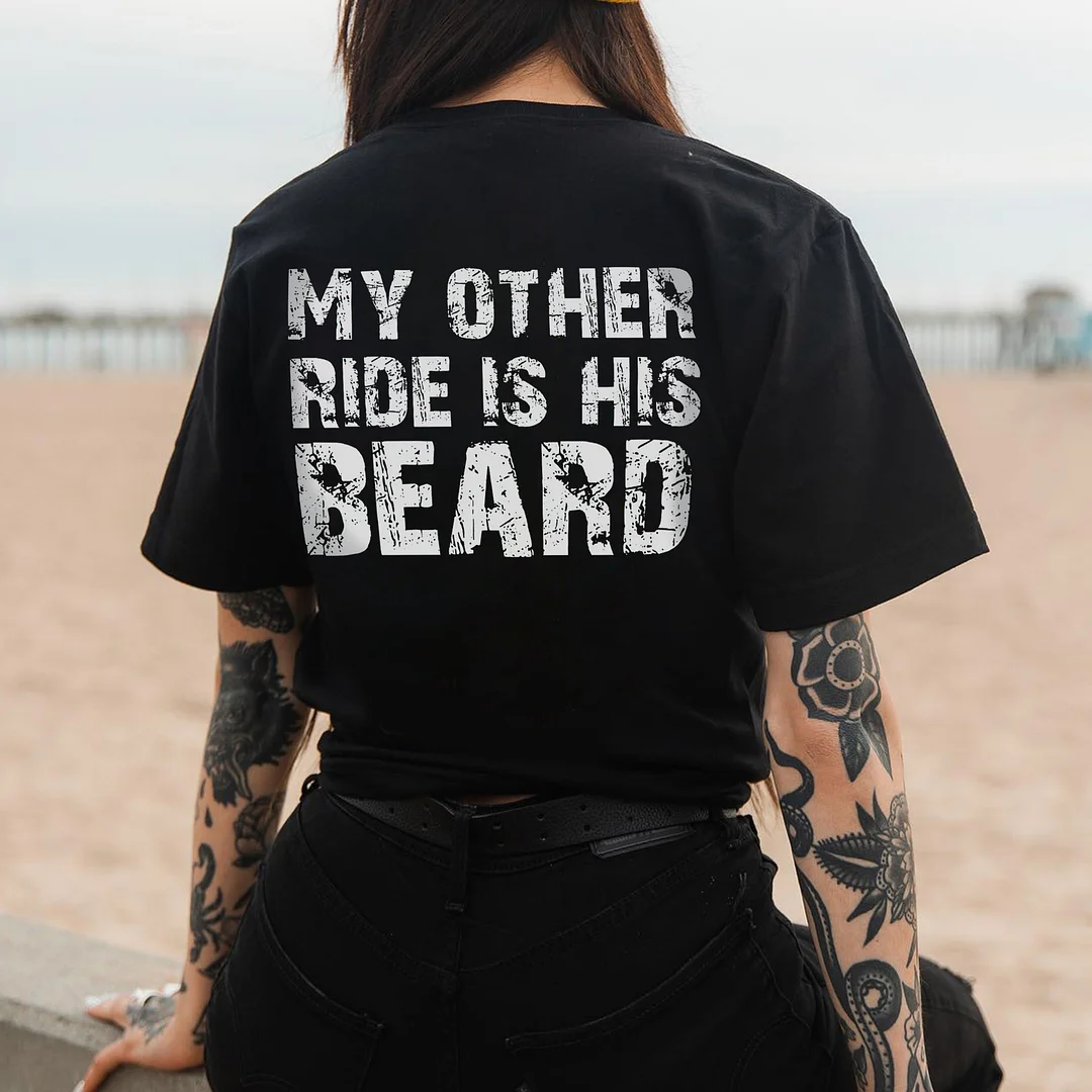 My Other Ride Is His Beard T-shirt