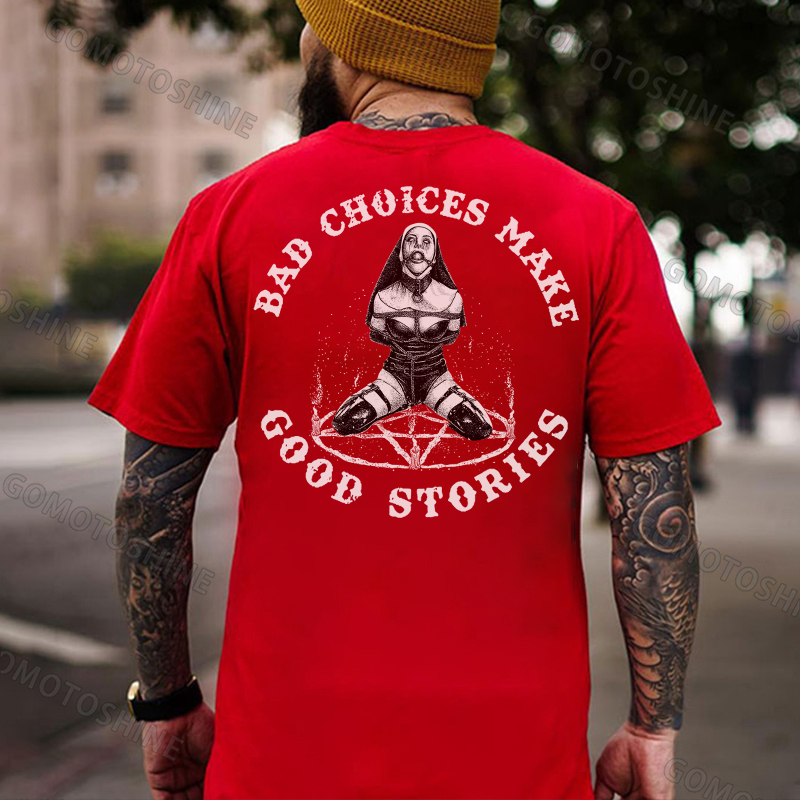 BAD CHOICES MAKE GOOD STORIES Oral Ball Nun Print Men's T-Shirt
