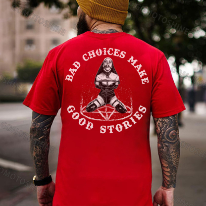 BAD CHOICES MAKE GOOD STORIES Oral Ball Nun Print Men's T-Shirt