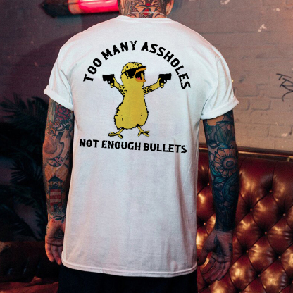 TOO MANY ASSHOLES NOT ENOUGH BULLETS Yellow Duck Print Men's T-shirt