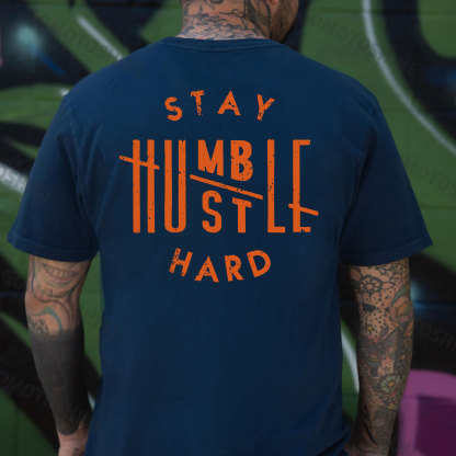 STAY HUMBLE HUSTLE HARD Print Men's T-shirt