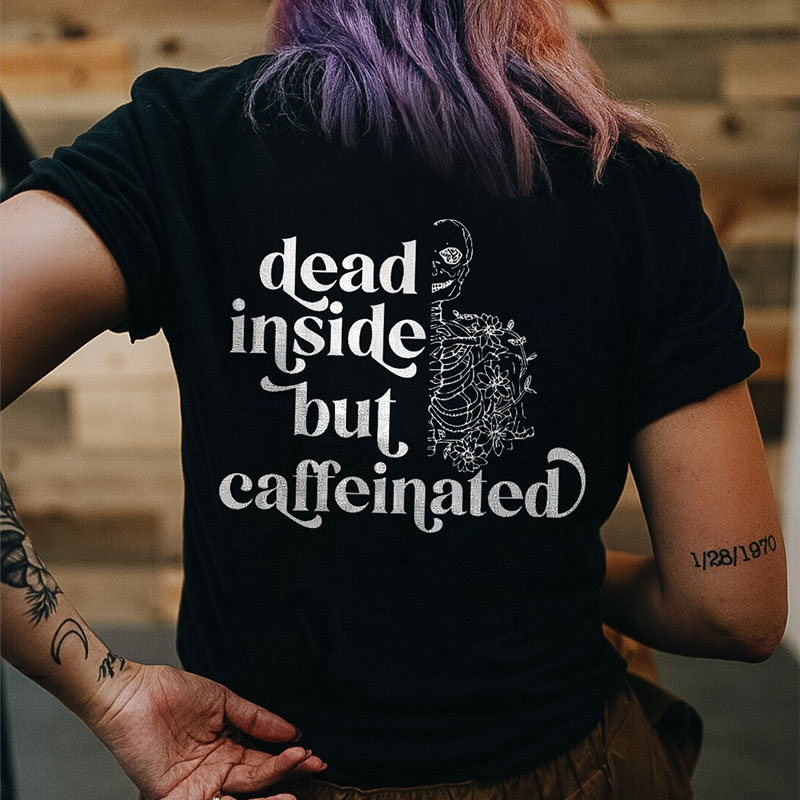 DEAD INSIDE BUT CAFFEINATED Skeleton Print Women's T-shirt