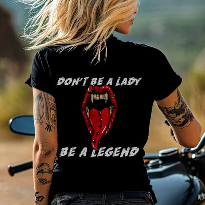 DON'T BE A LADY BE A LEGEND Tongue Piercing Print Women's T-shirt
