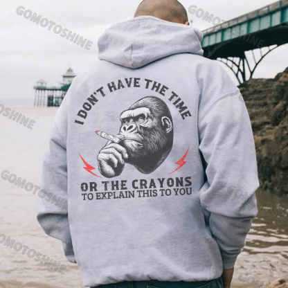 I DON'T HAVE THE TIME OR THE CRAYONS Smoking Chimpanzee Print Men's Hoodie