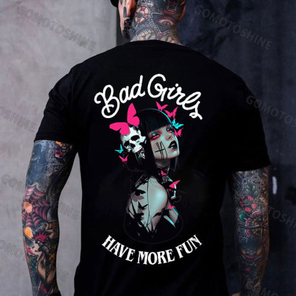 BAD GIRLS HAVE MORE FUN Butterfly Tattoo Girl Print Men's T-Shirt