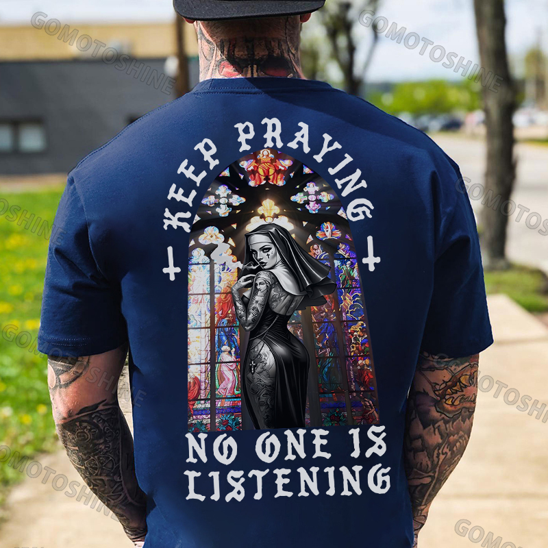 KEEP PRAYING NO ONE IS LISTENING Sexy Nun Print Men's T-Shirt