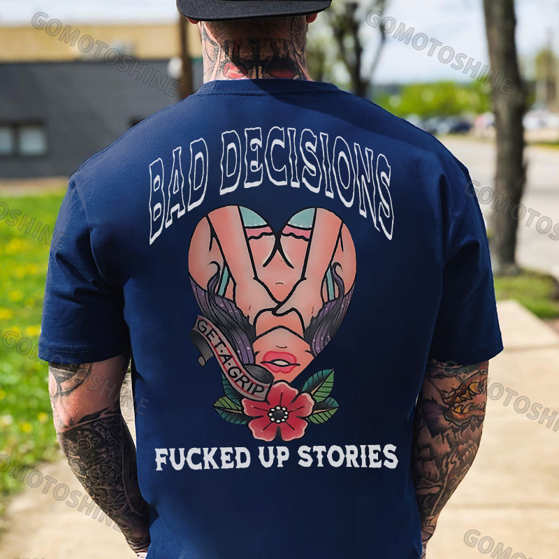 BAD DECISIONS F*CKED UP STORIES GET A GRIP Sexy Lady Print Men's T-shirt