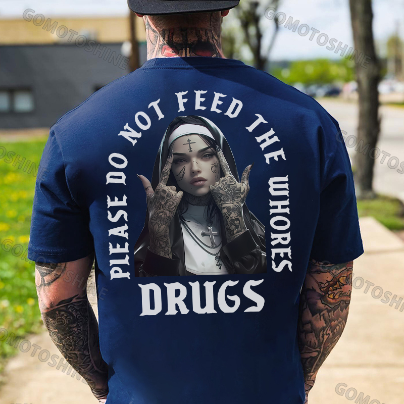 PLEASE DO NOT FEED THE WHORES DRUGS Defiant Nun Print Men's T-Shirt
