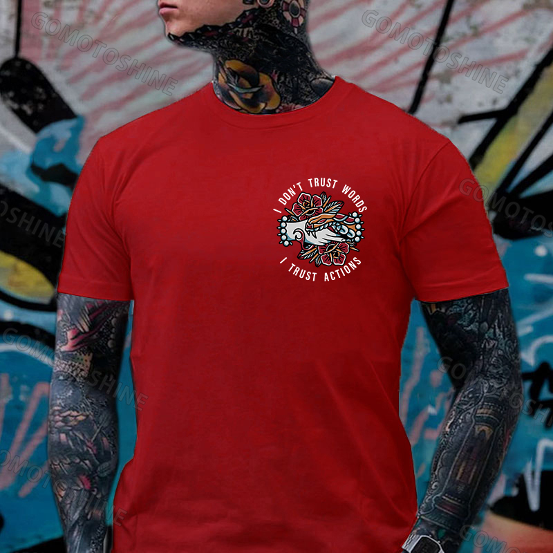 I DON’T TRUST WORLDS, I TRUST ACTIONS Hands Grabing Flowers Black Print T-shirt